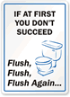 If first you don't succeed, flush Sign