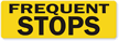 Frequent Stops Sign