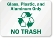 Glass Plastic Aluminum Only Sign