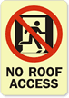GlowSmart™ No Roof Access Sign