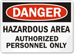 Danger: Hazardous Area Authorized Personnel Only