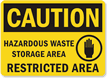 Caution Hazardous Waste Storage Restricted Sign