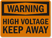 Warning High Voltage Keep Away Sign