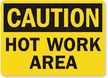 Caution Hot Work Area Sign