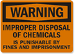 Warning: Improper Disposal Of Chemicals Punishable Sign