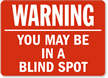 You May Be In Blind Spot Sign