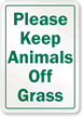 Please Keep Animals Off Grass Sign