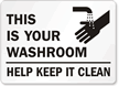 Washroom Help Keep Clean Sign