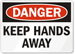 Danger: Keep Hands Away