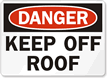 Danger Keep Off Roof Sign