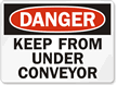 Danger: Keep From Under Conveyor