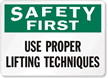 Safety First Proper Lifting Techniques Sign