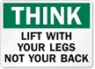 Lift With Your Legs, Not Back Sign