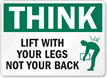 Think Lift With Your Legs Sign