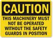 Must Not Be Operated Without Guards Sign