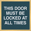Door Must Be Locked Sign