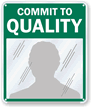 Commit to Quality Sign