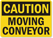 Caution Moving Conveyor Sign