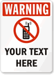 Custom Warning Sign - No Cellphone Symbol