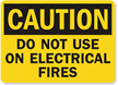 Do Not Use On Electrical Fires Sign