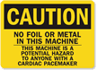 Caution No Foil Metal In Machine Sign