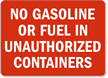 No Gasoline Fuel Unauthorized Containers Sign