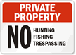 Private Property Hunting Fishing Trespassing Sign