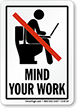 Mind Your Work No Laptop Funny Bathroom Sign