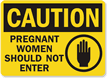 Caution Pregnant Women Enter Sign