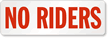 No Riders Sign