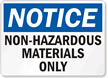 Notice Non-Hazardous Materials Only Sign