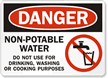 Danger Non-Potable Water Do Not Use Sign