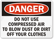Danger Do Not Use Compressed Air Sign