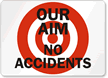 Our Aim No Accidents Sign