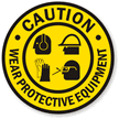 Wear Personal Protective Equipment Sign