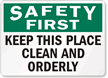 Safety First Keep This Place Clean Sign