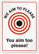 We aim to please Sign