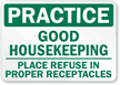 Place Refuse In Proper Receptacles Sign