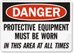 Danger Protective Equipment Must Be Worn Sign