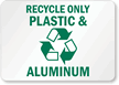 Recycle Only Plastic Aluminum Sign