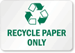 Recycle Paper Only Sign