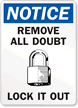 Remove All Doubt Lock It Out Sign