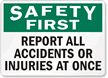 Safety First Report All Accidents Sign