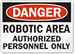 Danger Robotic Authorized Personnel Sign