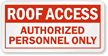 Roof Access Authorized Personnel Only Sign