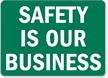 Safety Is Our Business Sign