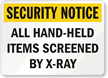 Security Notice: All Hand-Held Items are Screened Sign