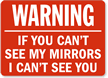 Warning If You Can't See Mirrors Sign