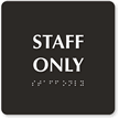 Staff Only Tactile Touch Braille Engraved Door Sign