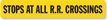 Stops At All R.R Crossings Sign